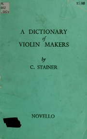 A dictionary of violin makers : Stainer, C. (Cecie), 1867-1937