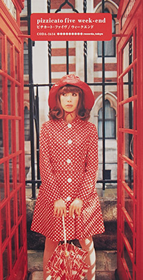 ウィークエンド | ディスコグラフィ | PIZZICATO FIVE(ピチカート