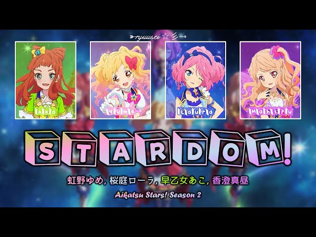 STARDOM!｜Yume, Laura, Ako, Mahiru｜FULL+LYRICS [ROM/KAN/ENG
