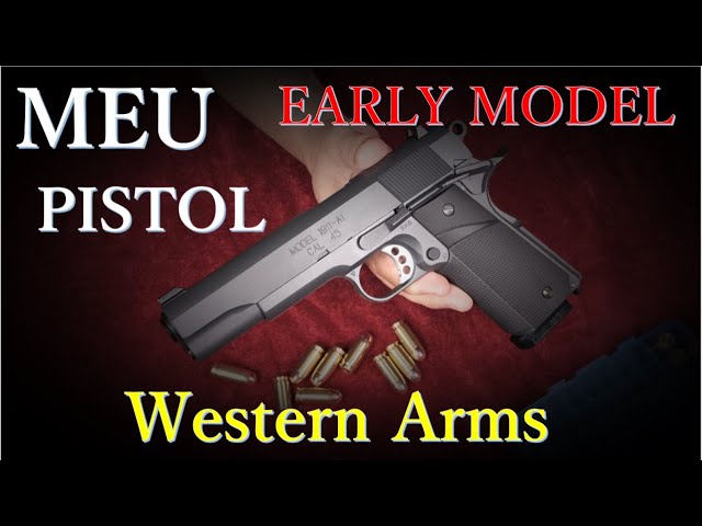 MEU PISTOL ”EARLY MODEL” / ウェスタンアームズ - YouTube