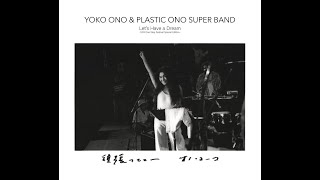 Yoko Ono & Plastic Ono Super Band／Let's Have a Dream -1974 One