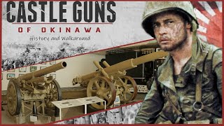 Battle of Okinawa - the Howitzers that protected the Castle - 九六