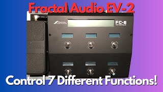 Using Fractal Audio EV-2 Expression Pedal to Control 7 Different