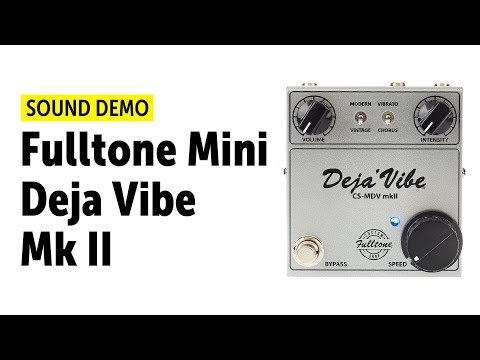 Fulltone Mini Deja Vibe Mk II - Sound Demo (no talking) - YouTube