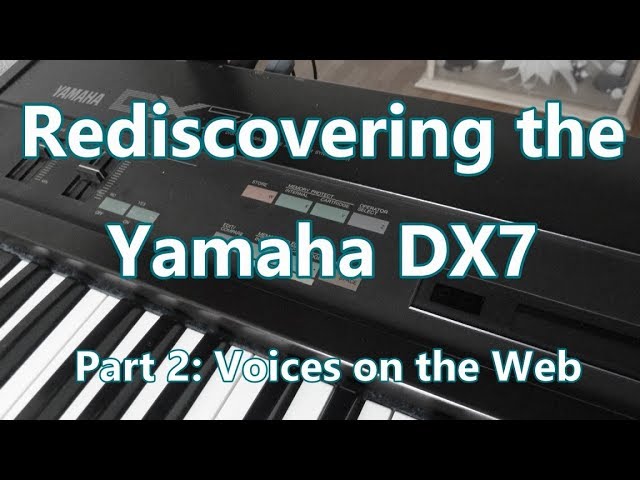The Yamaha DX7 -- Part 2: Voices on the Web - YouTube