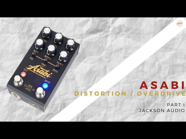 Asabi -Distortion / Overdrive by Jackson Audio Part 1 - YouTube