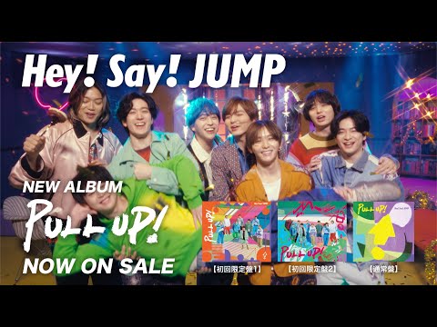 Hey! Say! JUMP 10th Album 「PULL UP! 」[TV-SPOT Special 30s ver
